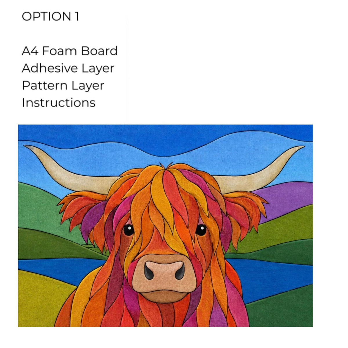 May include: An A4 foam board kit featuring an adhesive layer, a pattern layer, and instructions. The graphic depicts a colorful Highland cow with long, shaggy orange, red, and purple fur, large horns, and a tan muzzle against a blue sky and hills.