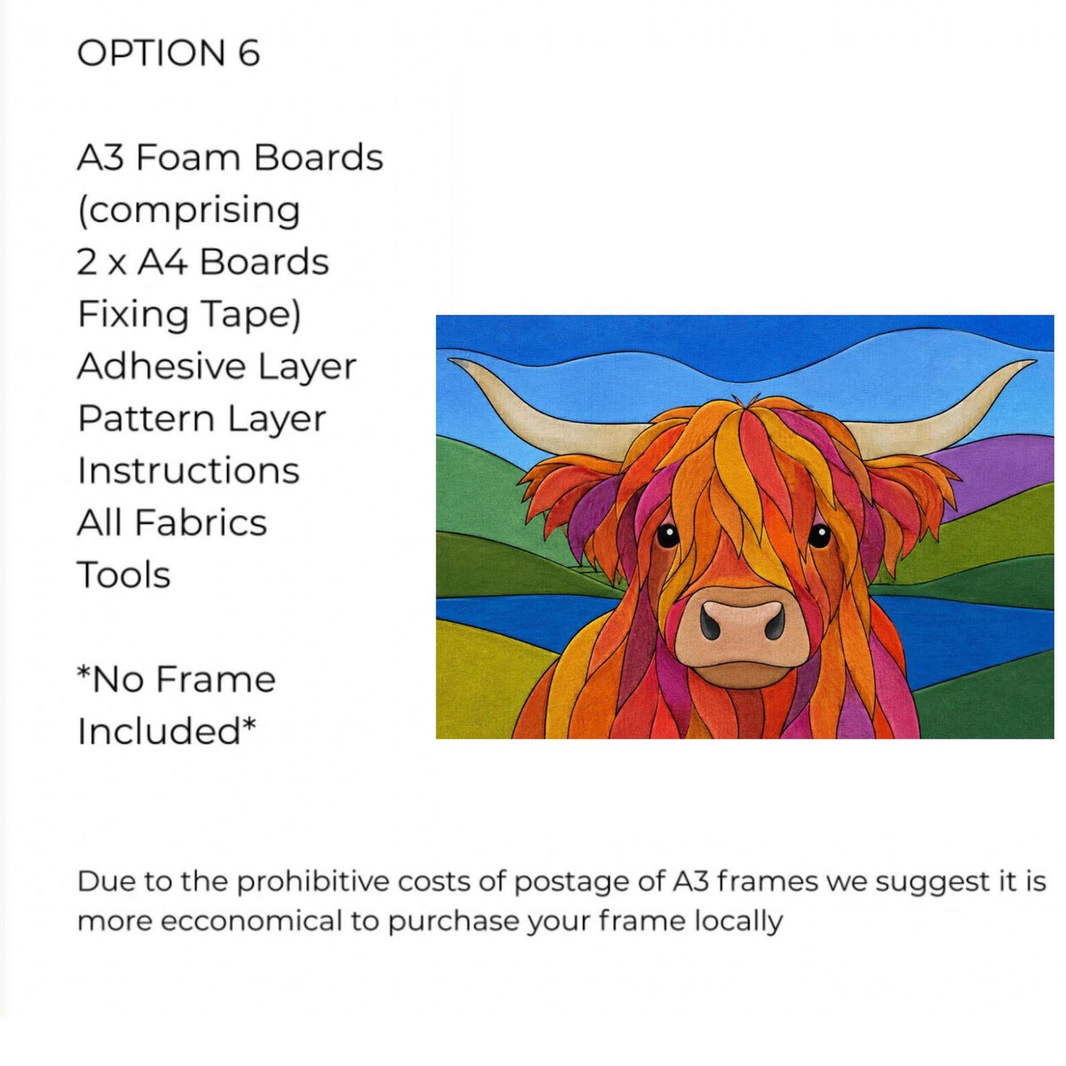 May include: A craft kit labeled OPTION 6 featuring A3 foam boards, two A4 boards, fixing tape, adhesive layer, pattern layer, instructions, fabrics, and tools. The image displays a colorful highland cow illustration with orange, red, and pink fur.
