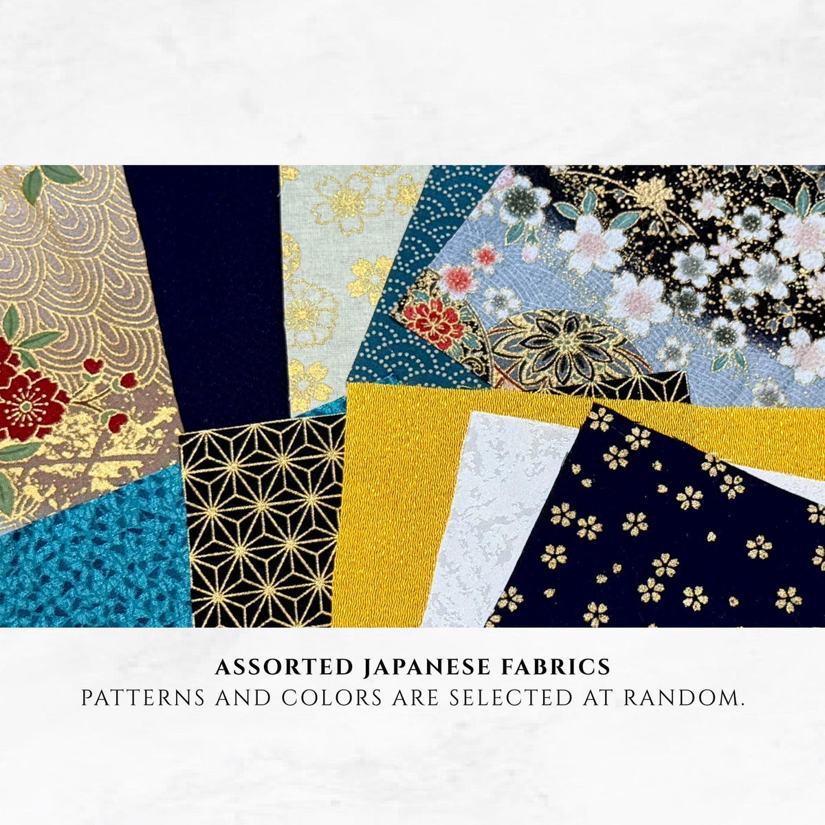 May include: A collection of assorted fabric swatches featuring various patterns including gold geometric lines, floral motifs, and solid colors in navy, teal, and mustard yellow. Text reads: ASSORTED JAPANESE FABRICS PATTERNS AND COLORS ARE SELECTED AT RANDOM.